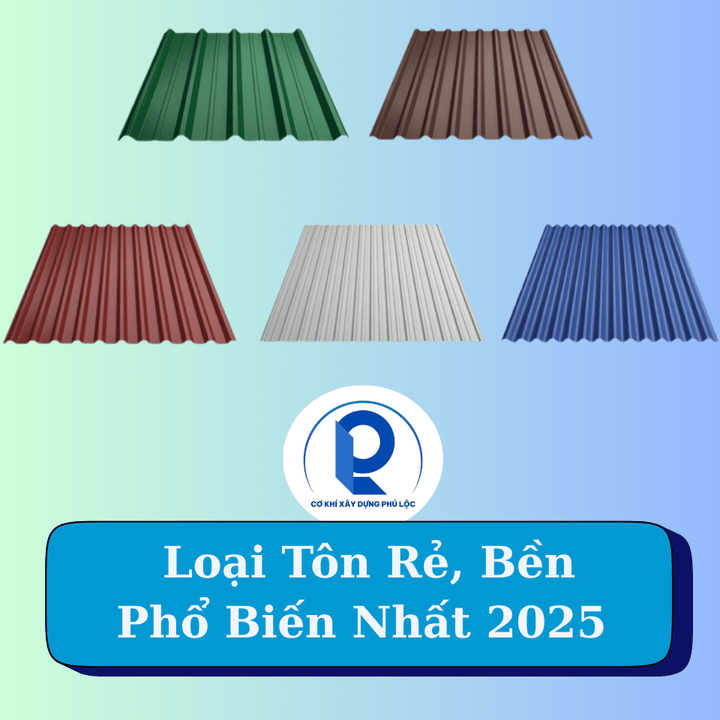 Loại tôn nào rẻ, bền và được nhiều người chọn nhất trong năm 2025