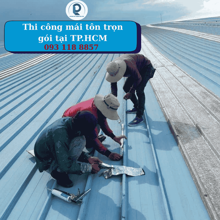 Dịch Vụ Thi Công Mái Tôn Trọn Gói TP.HCM