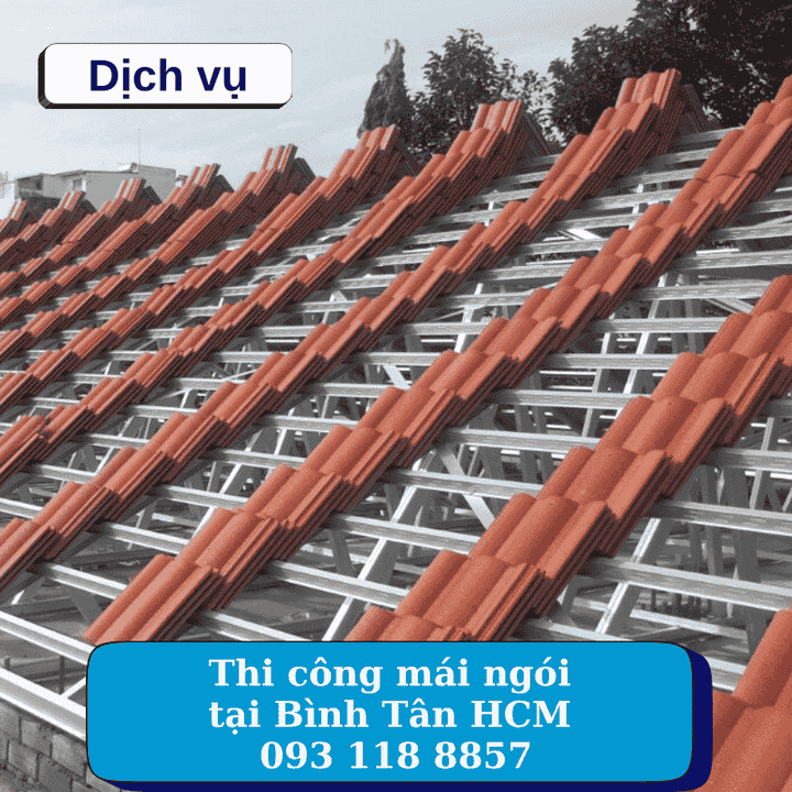 Thi công mái ngói tại quận Bình Tân, TP. Hồ Chí Minh