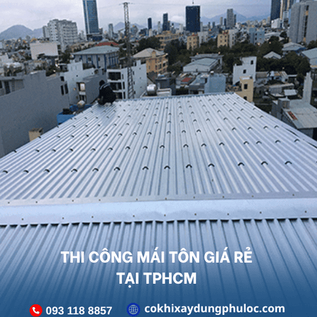 Thi công mái tôn giá rẻ tại TP.HCM