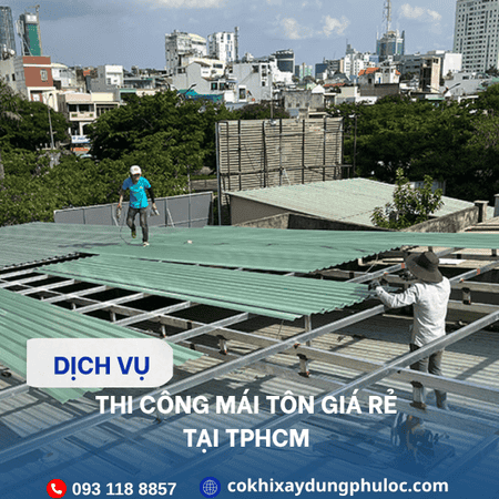 Thi công mái tôn giá rẻ tại TP.HCM