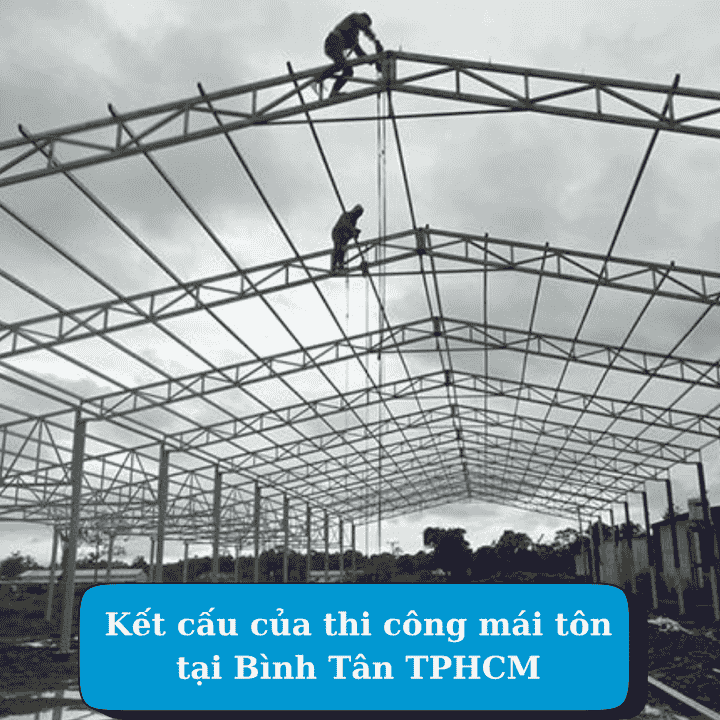 Thi công mái tôn tại Bình Tân TPHCM – Phú Lộc